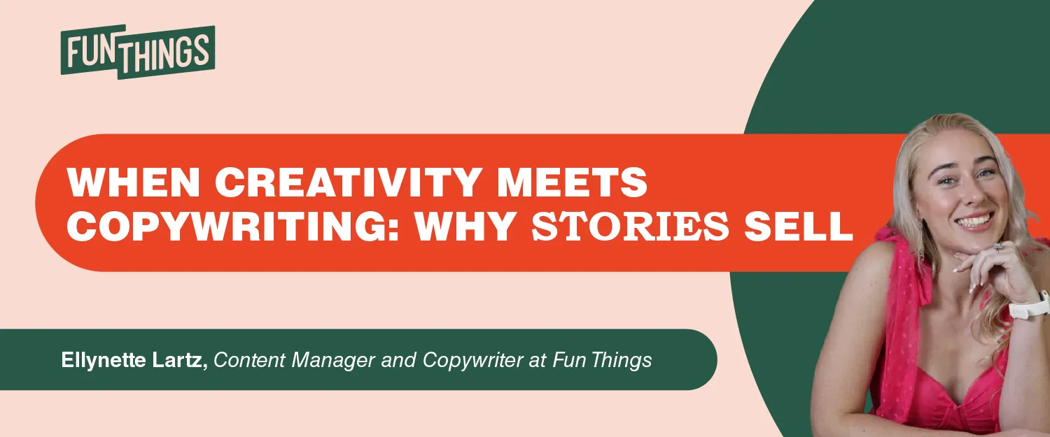 When Creativity Meets Copywriting: Why Stories Sell