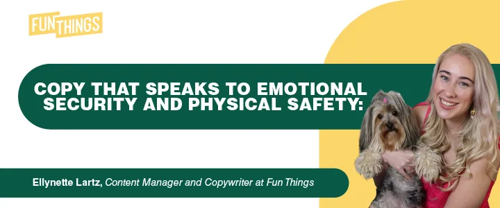How to Write Copy That Speaks to Emotional Security and Physical Safety