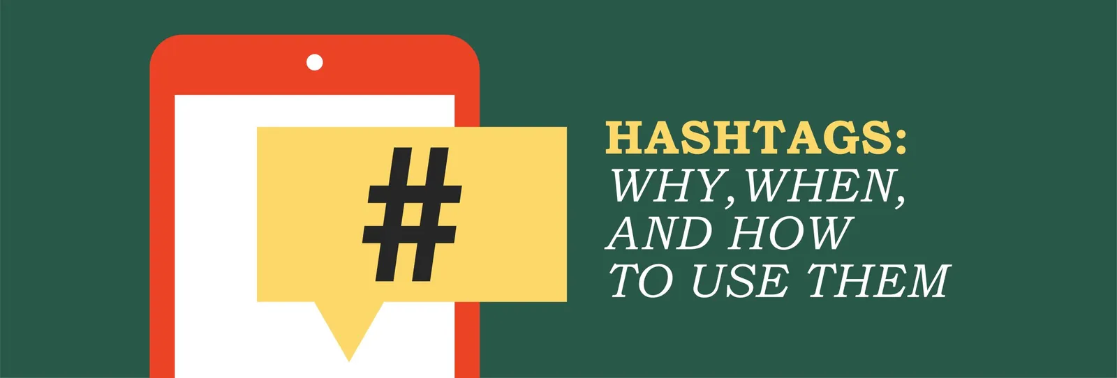 A 'How-To' Kit on Hashtags: Why, When, and How to Use Them